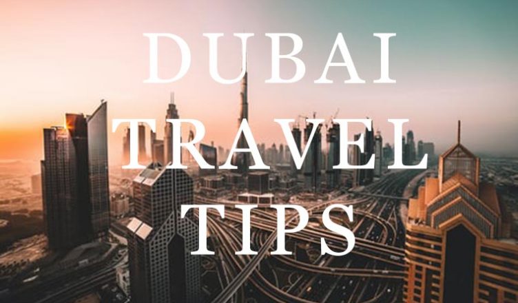 Top 10 Travel Tips for Dubai Visitors
