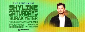 Burak Yeter Skyline Saturdays at The Penthouse
